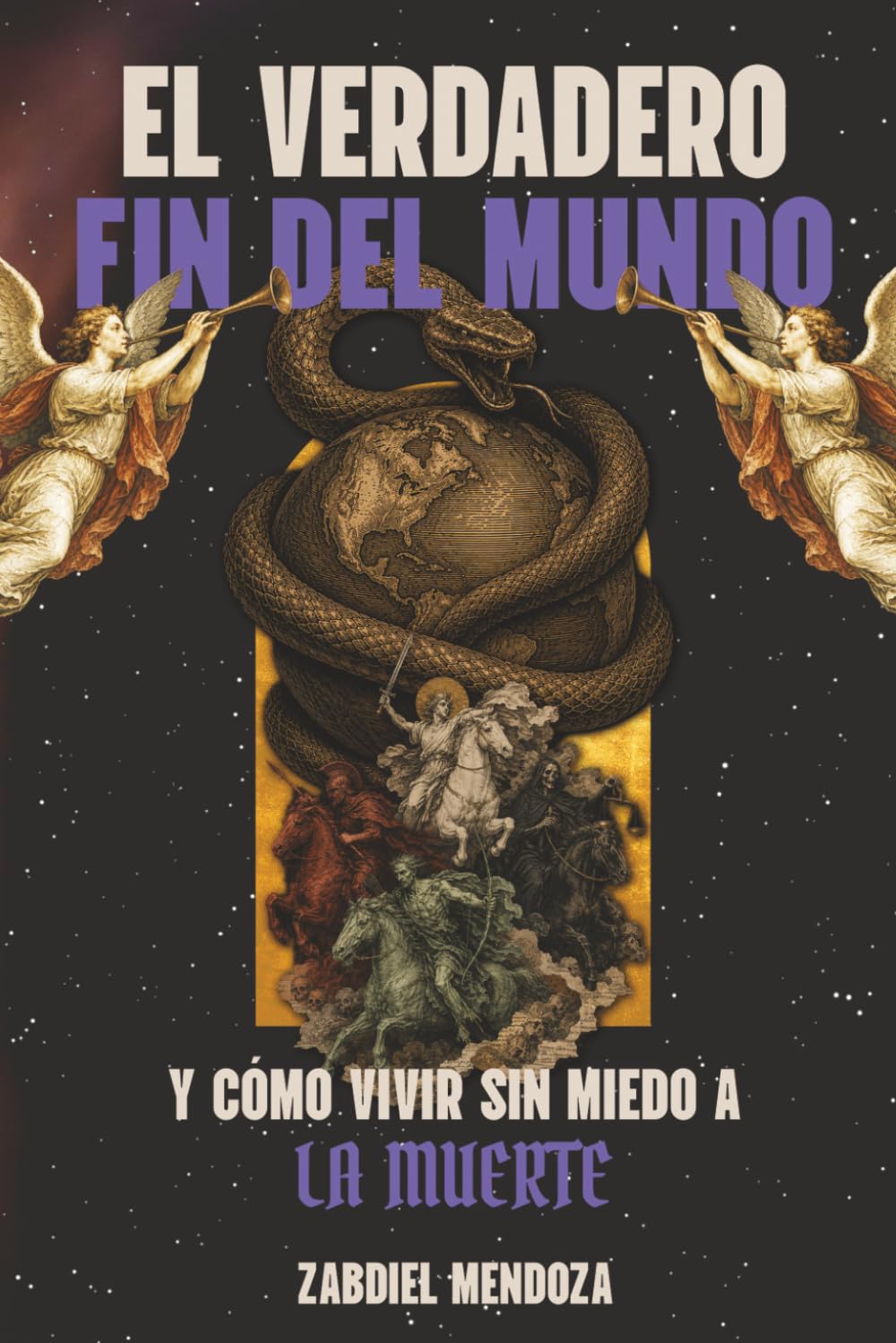 EL VERDADERO FIN DEL MUNDO: Y como vivir sin miedo a la muerte
