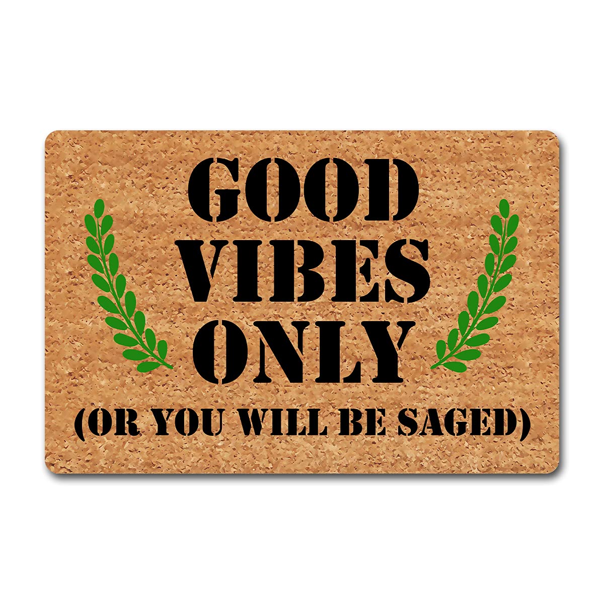 Funny Welcome Front Door Mats Indoor Entrance Good Vibes Only Or You Will Be Saged Doormat Personalized Monogram Kitchen Rugs and Mats With Anti-Slip Rubber Back Novelty Gift Mat(23.7 X 15.9 in)