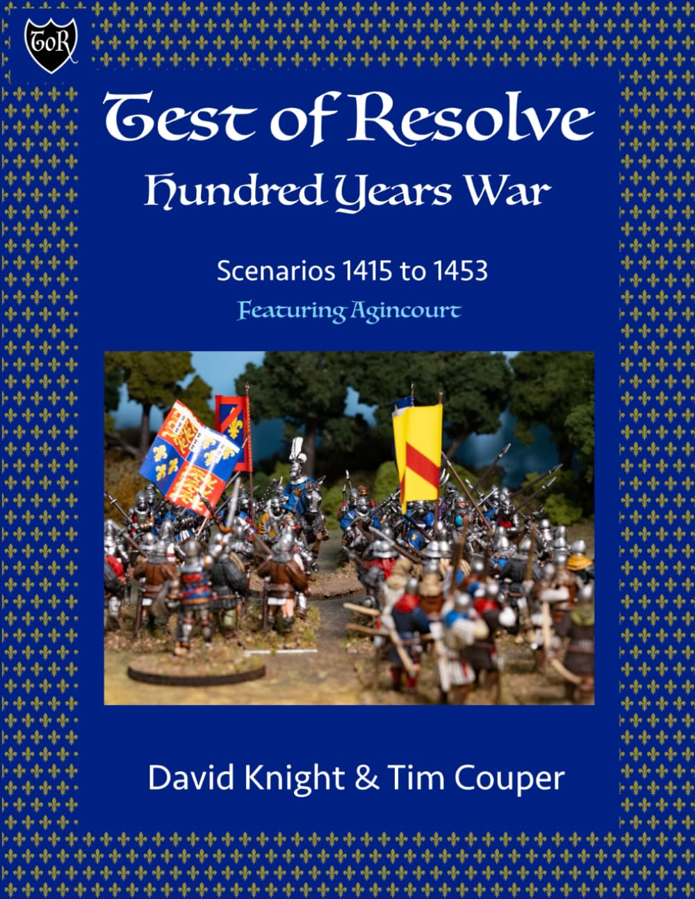 Test of Resolve: Hundred Years War: Scenarios 1415 to 1453: Featuring Agincourt