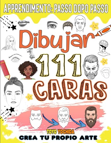 aprende a dibujar caras: 111 lecciones para aprender a dibujar rostros bonitos y realistas paso a paso