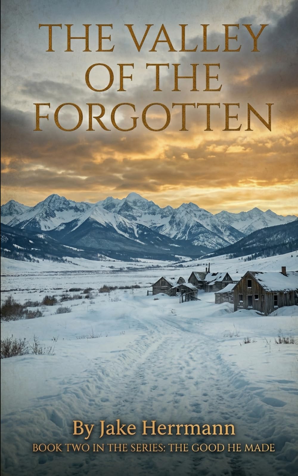 The Valley of the Forgotten (The Good He Made)