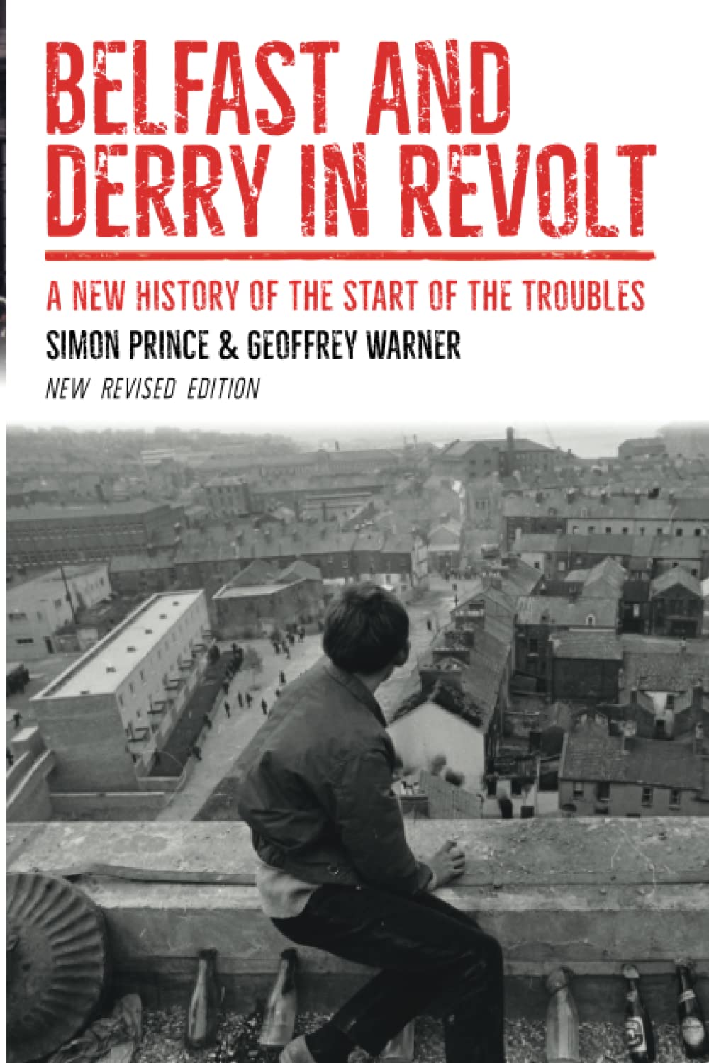 Belfast and Derry in Revolt: A New History of the Start of the Troubles