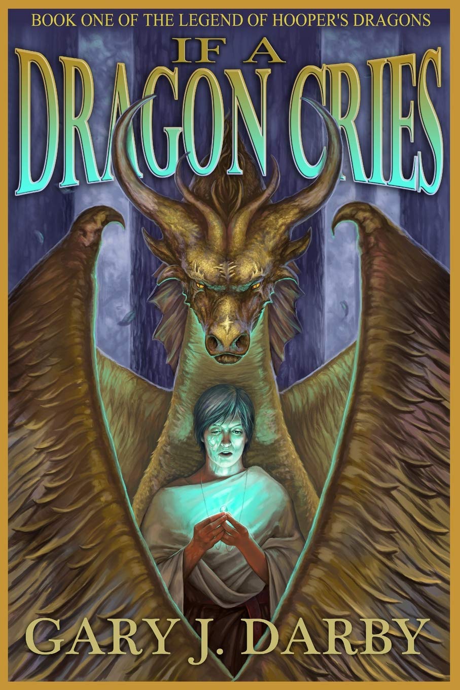 If a Dragon Cries (The Legend of Hooper's Dragons)