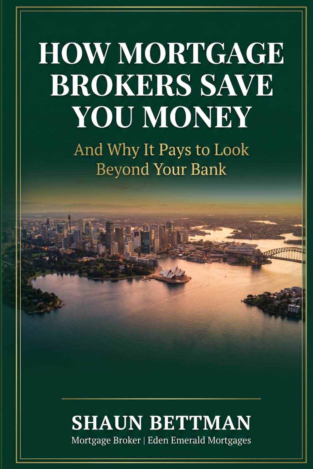 How Mortgage Brokers Save You Money: And Why It Pays to Look Beyond Your Bank