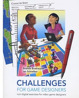 Challenges for Games Designers Non-Digital Exercises for Video Game Designers