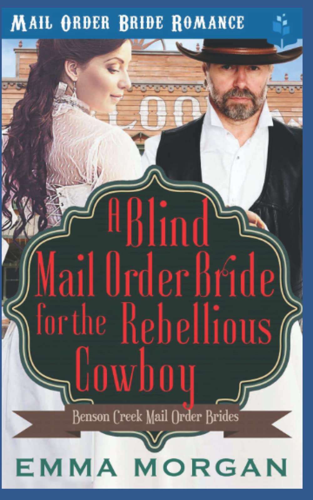 A Blind Mail Order Bride for the Rebellious Cowboy: 2 (Benson Creek Mail Order Brides)