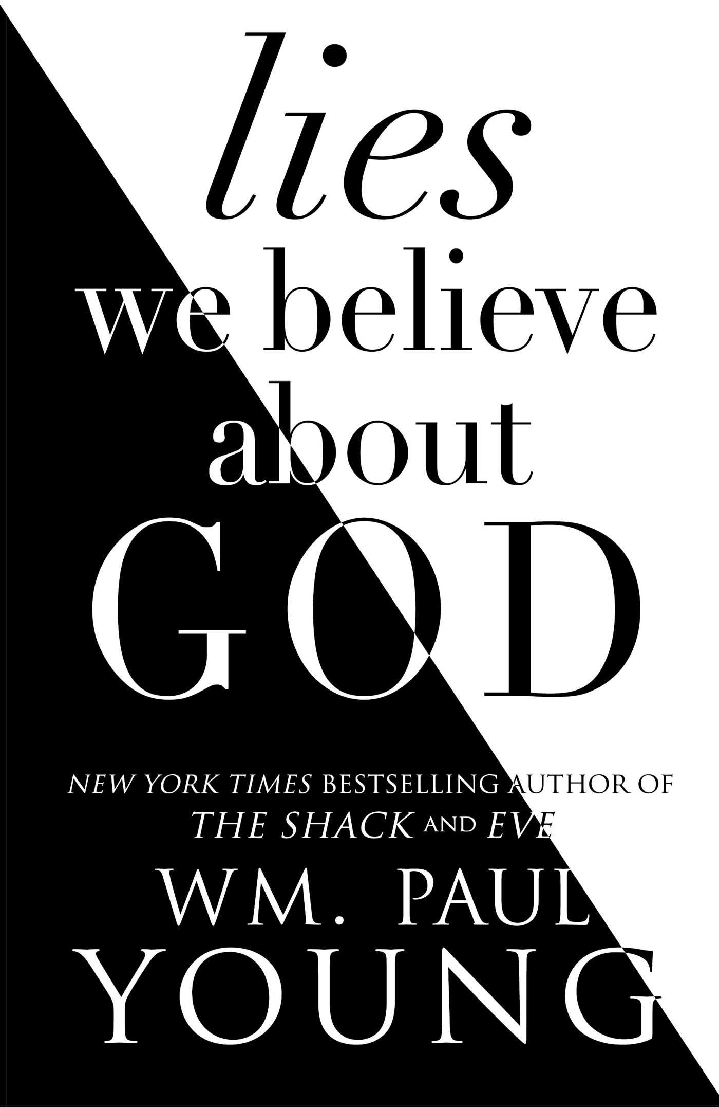 Lies We Believe About God By Wm. Paul Young