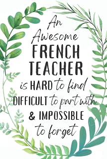 French Teacher Gifts: An Appreciation and Thank You Gift, Blank Notebook Journal for French Teacher to Write in