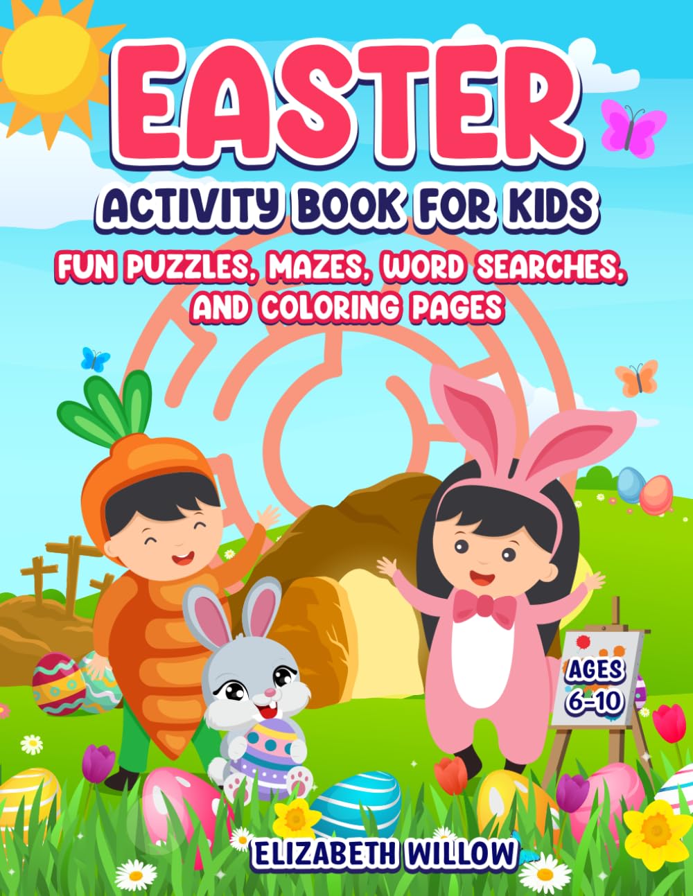 Easter Activity Book for Kids Ages 6-10: Fun Puzzles, Mazes, Word Searches and Coloring Pages
