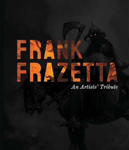 Frank Frazetta: An Artists' Tribute : 11 art projects inspired by the icon. With an introduction by Sara Frazetta.