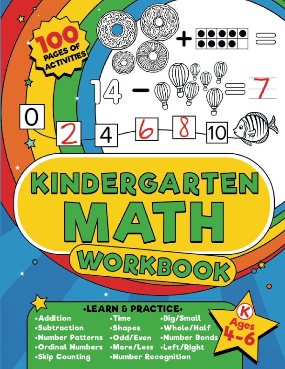 Kindergarten Math Workbook: 100 pages of kindergarten math activities – Get ahead and ready for school with addition, subtraction, shapes, time and so much more for kids aged 4-6
