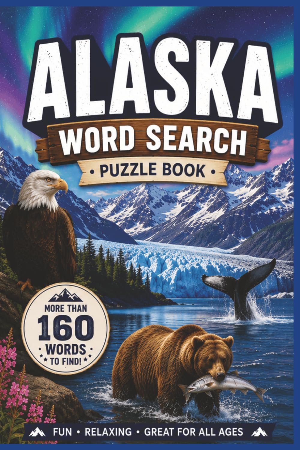 ALASKA WORD SEARCH: PUZZLE BOOK