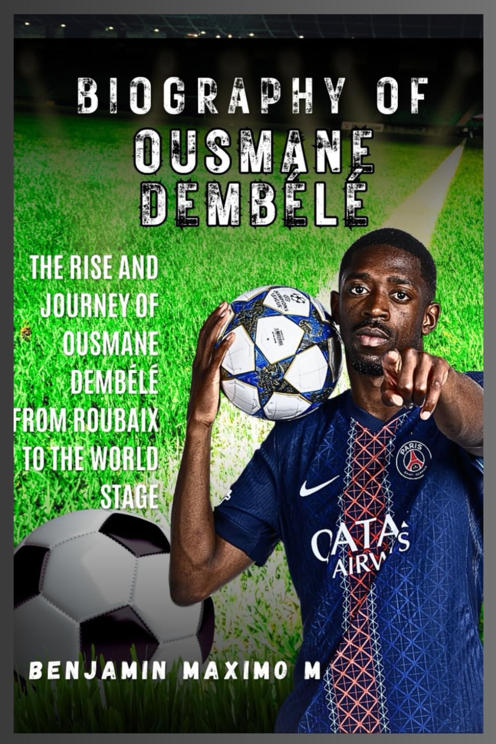 BIOGRAPHY OF Ousmane Dembélé: The Rise and Journey of Ousmane Dembélé From Roubaix to the World Stage