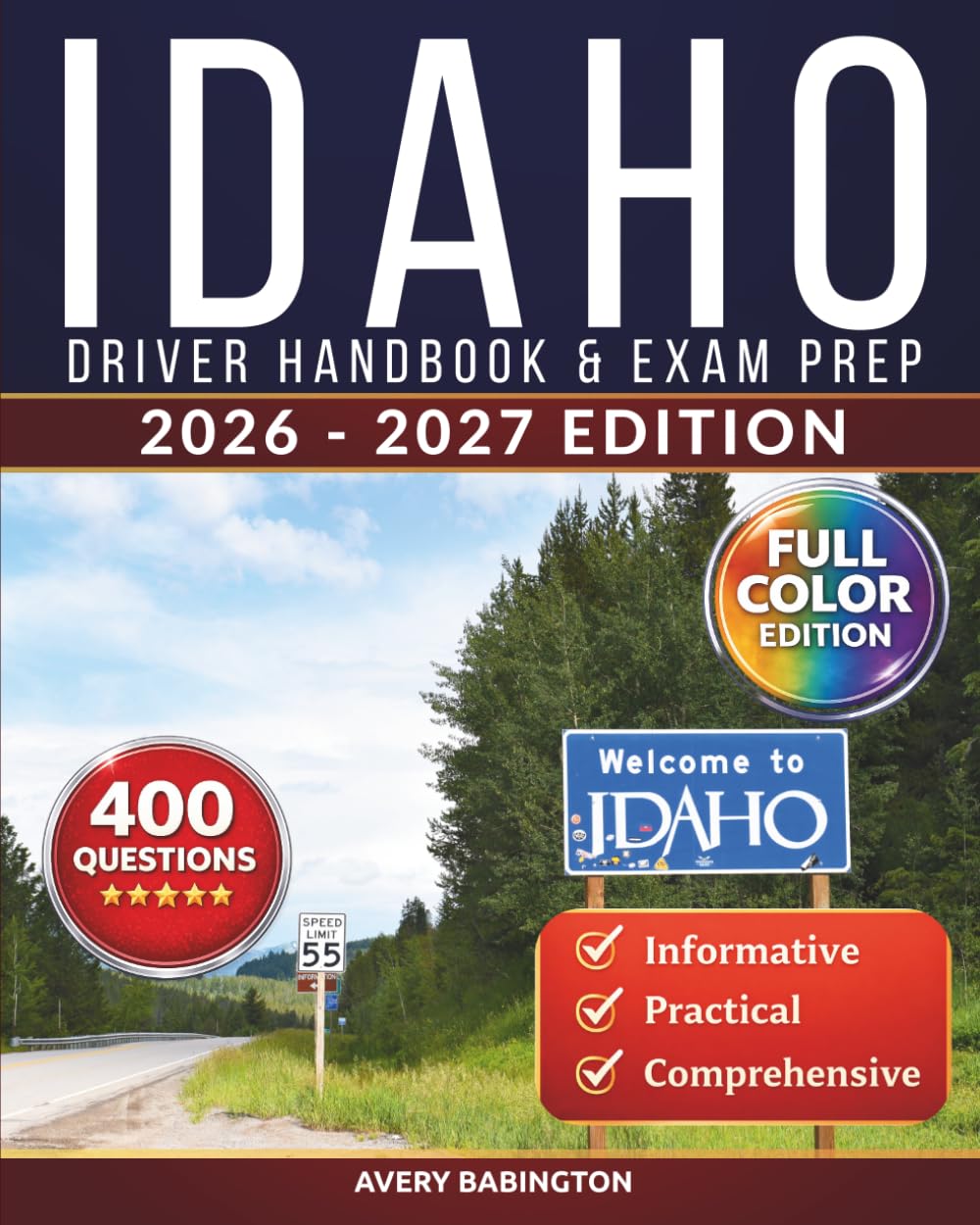Idaho Driver Handbook & Exam Prep: 400 Practice Questions, Road Signs Guide & Complete Study Manual for the Idaho DMV Permit Test (FULL COLOR EDITION)