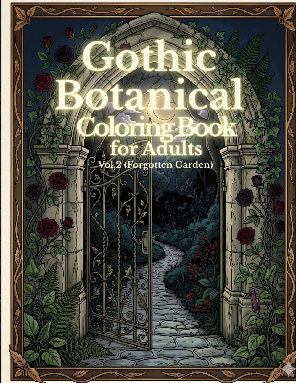 Gothic Botanical: Coloring Book for Adults Vol.2 (Forgotten Garden)