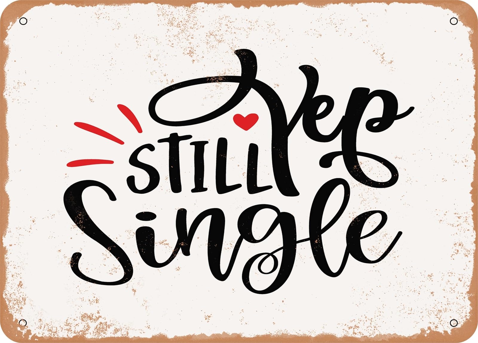 Miaomansenstore Metal Sign - Yep Still Single - Vintage Look Sign Home Decor