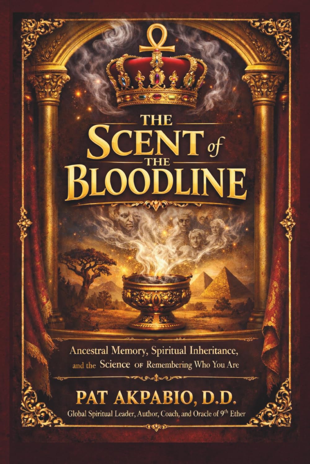 THE SCENT OF THE BLOODLINE: Ancestral Memory, Spiritual Inheritance, and the Science of Remembering Who You Are