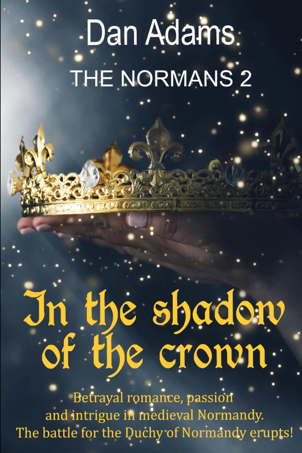 IN THE SHADOW OF THE CROWN: THE NORMANS 2