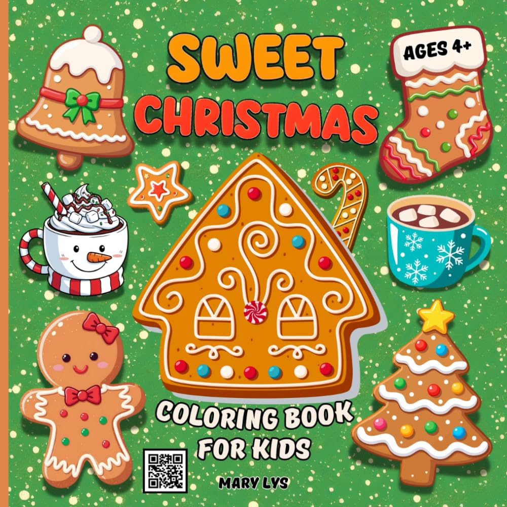 SWEET CHRISTMAS -COLORING BOOK FOR KIDS AGES 4+: 60 SWEET & EASY HOLIDAY COLORING PAGES WITH GINGERBREAD, HOT COCOA & FESTIVE TREATS
