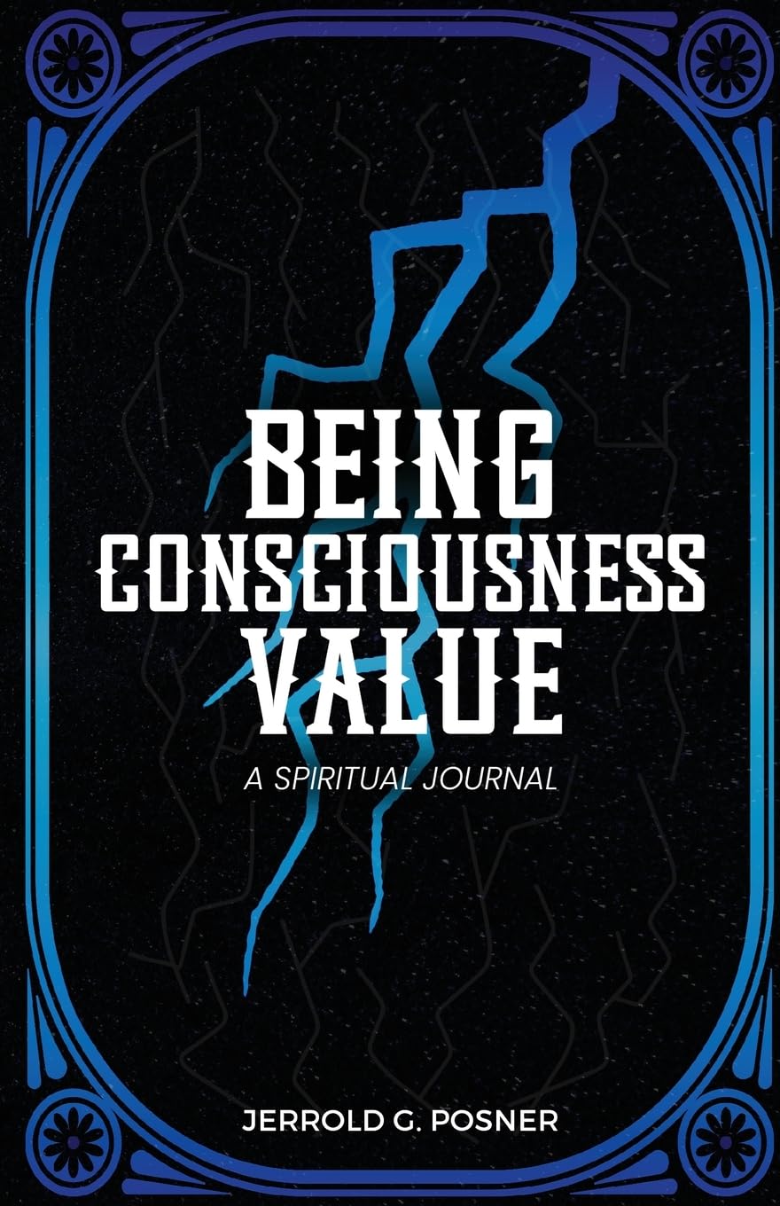 Being, Consciousness, Value: A Spiritual Journal