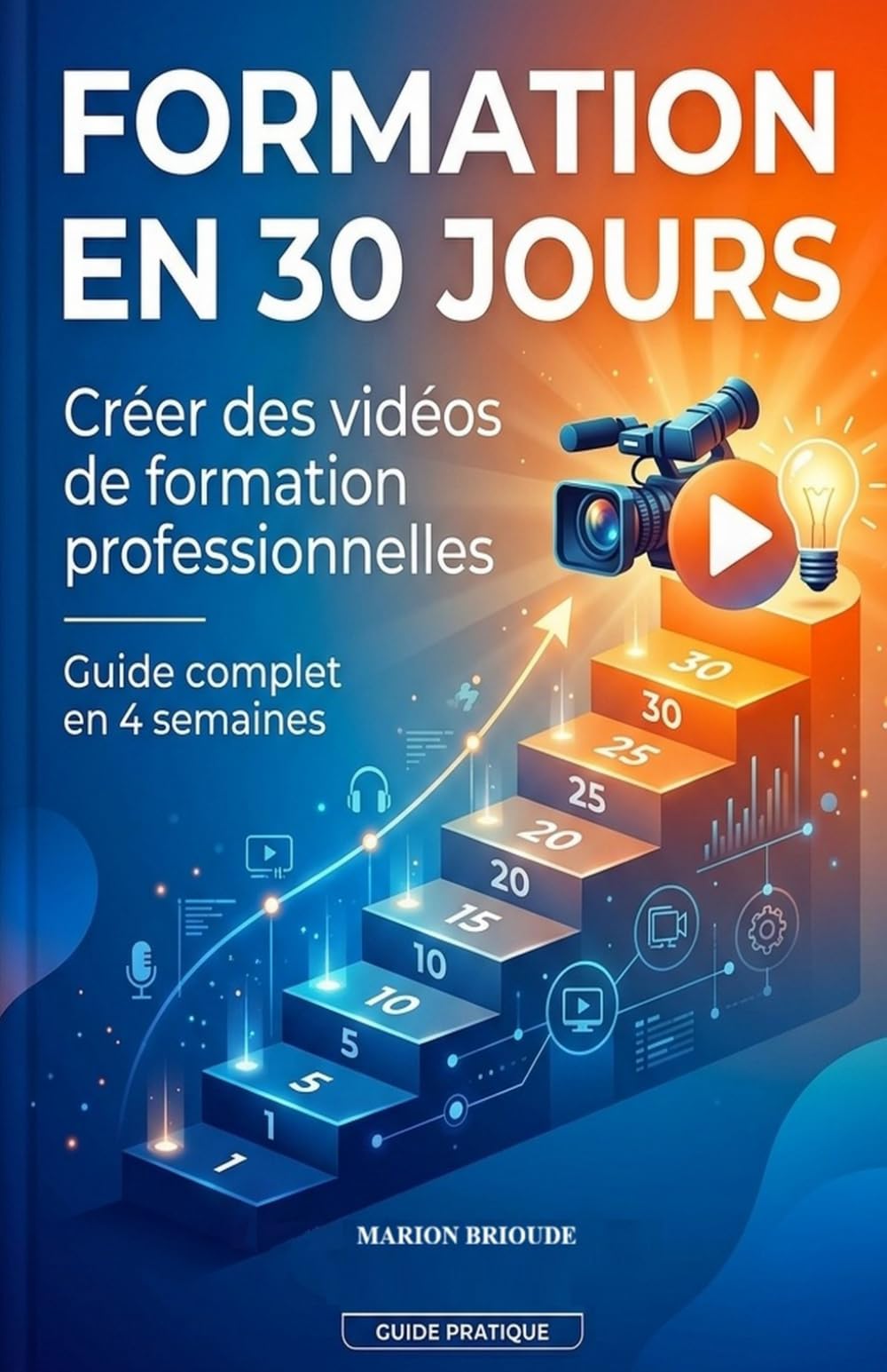 Challenge 30 jours pour créer ses vidéos de formation: relevez le défi créez des vidéos de formation captivantes