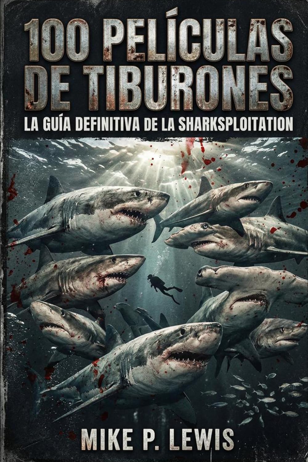 100 Películas de Tiburones: La Guía Definitiva de la Sharksploitation (Tinta en 35mm)