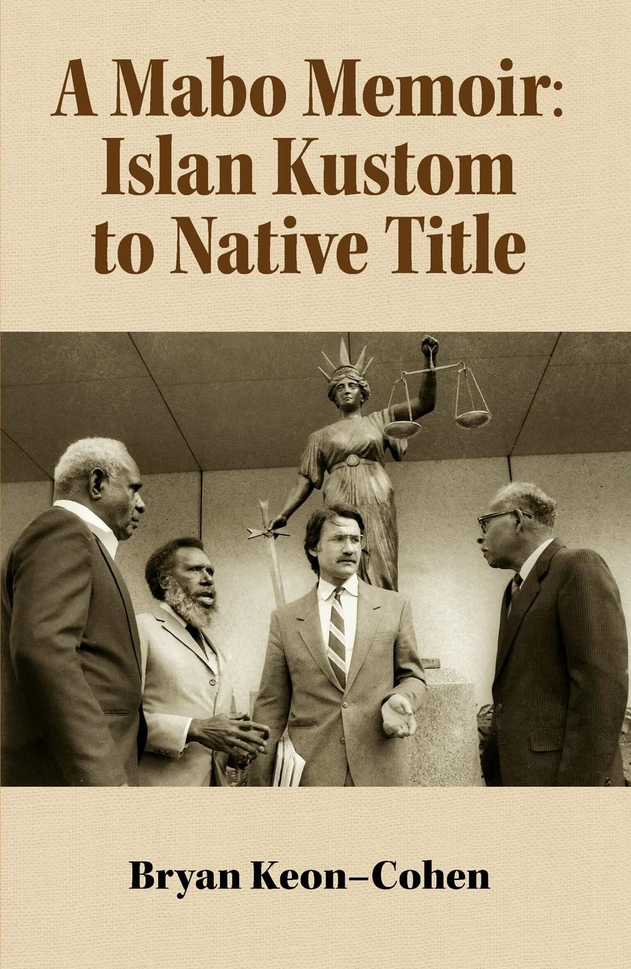 A Mabo Memoir: Islan Kustom to Native Title