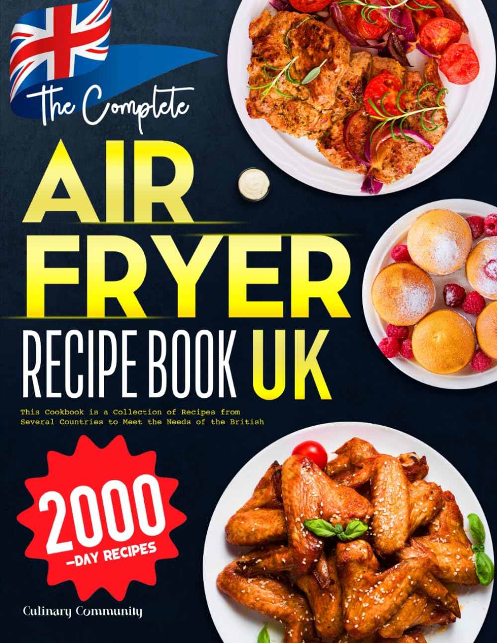 The Complete Air Fryer Recipe Book UK This Cookbook is a Collection of