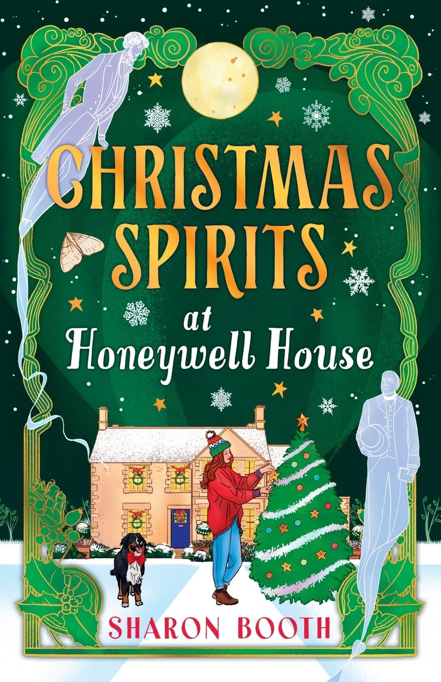 Christmas Spirits at Honeywell House: Meet the ghosts of Christmas past in Sharon Booth's new cosy paranormal romance (Ghosts of Rowan Vale, 3)
