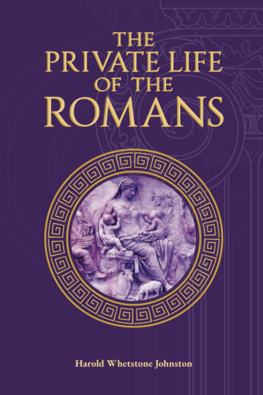 The Private Life of the Romans