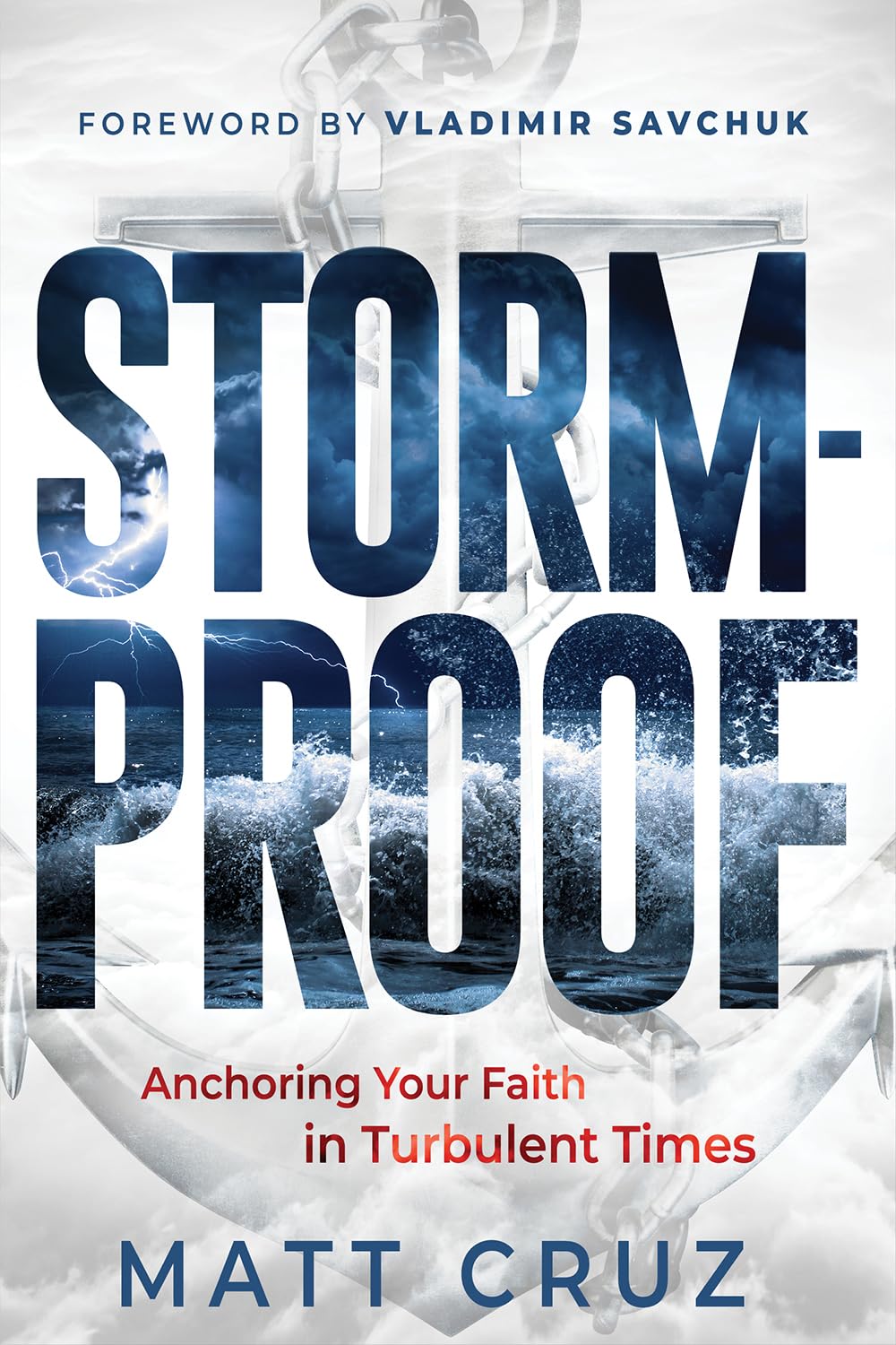 Stormproof: Anchor Your Faith in Turbulent Times
