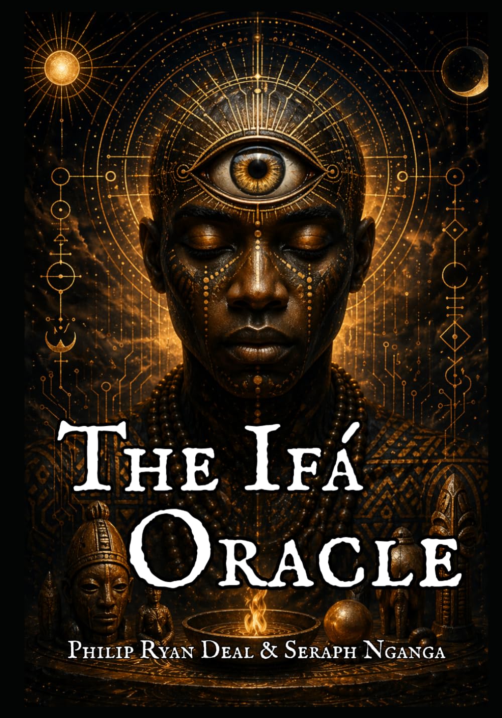 The Ifá Oracle: Odù Wisdom for the Age of Intelligence (The Ifa Orisha Faith Series)