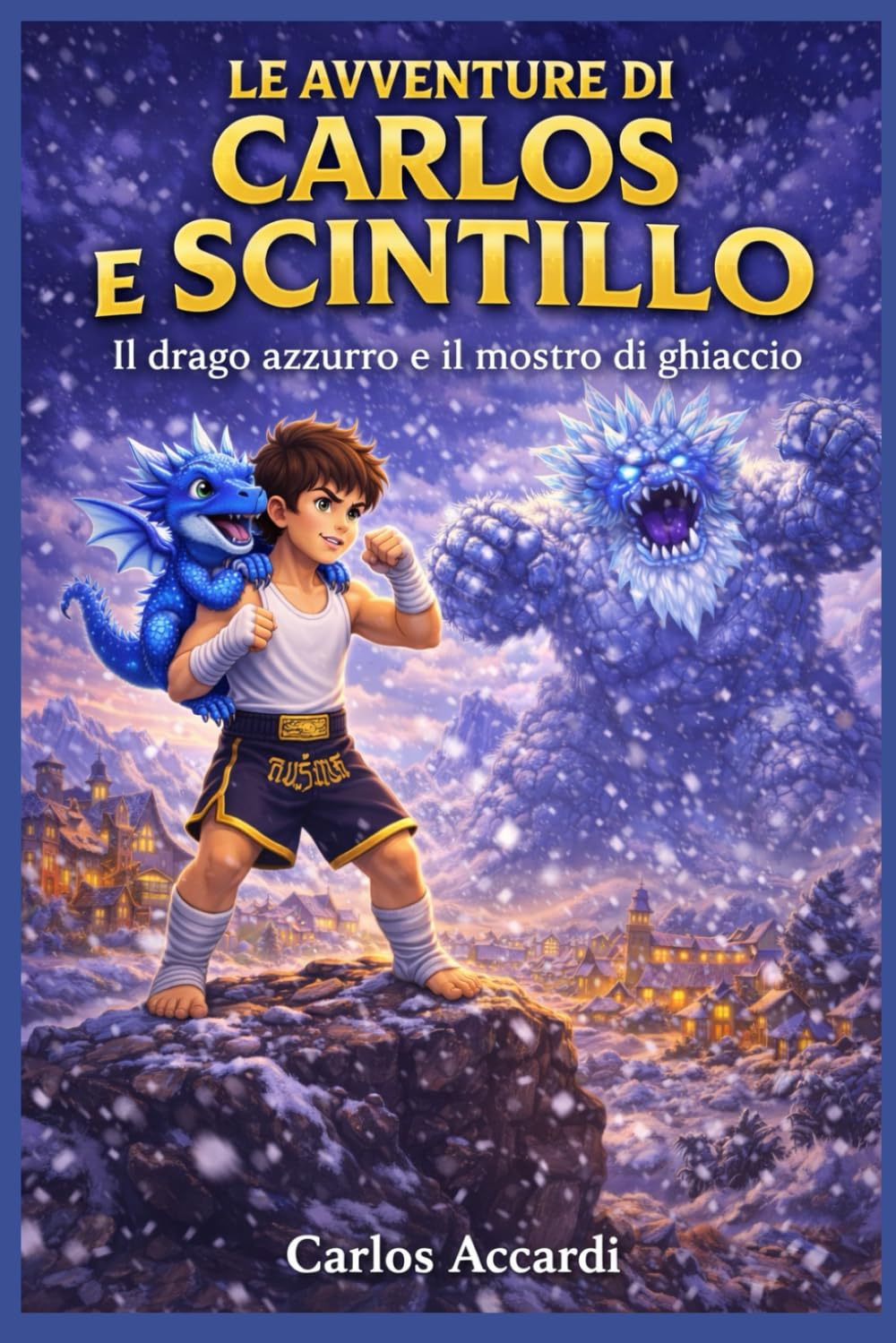Le Avventure di Carlos e Scintillo: Il Drago Azzurro e il Mostro di Ghiaccio: 1