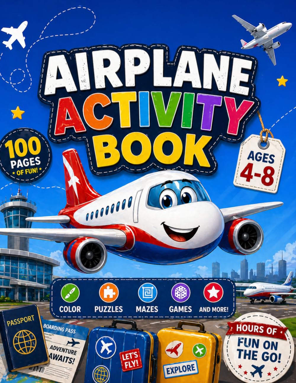 Airplane Activity Book for Kids Ages 4-8: Fun Coloring, Mazes & Puzzles | 100 Engaging Travel Activities for Kids | Perfect for Airplane & Road Trips