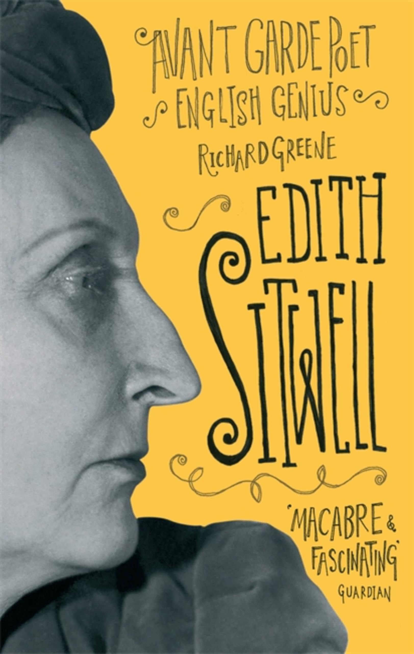 Edith Sitwell: Avant garde poet, English genius-Richard Greene,