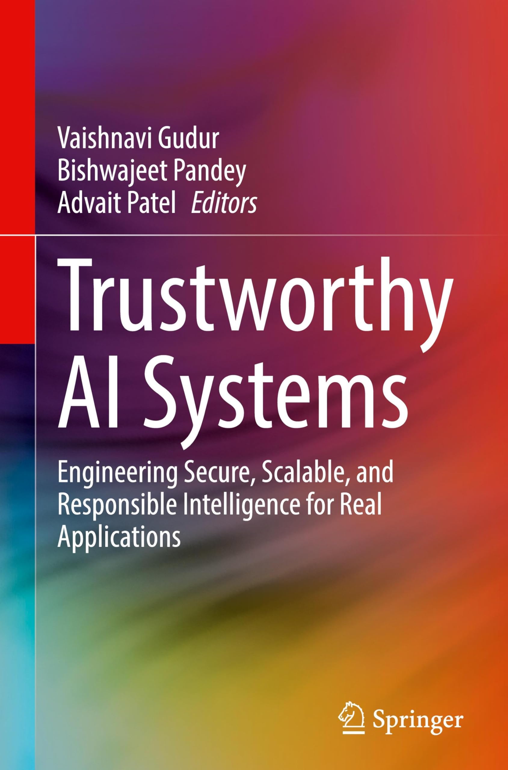 Trustworthy AI Systems: Engineering Secure, Scalable, and Responsible Intelligence for Real Applications