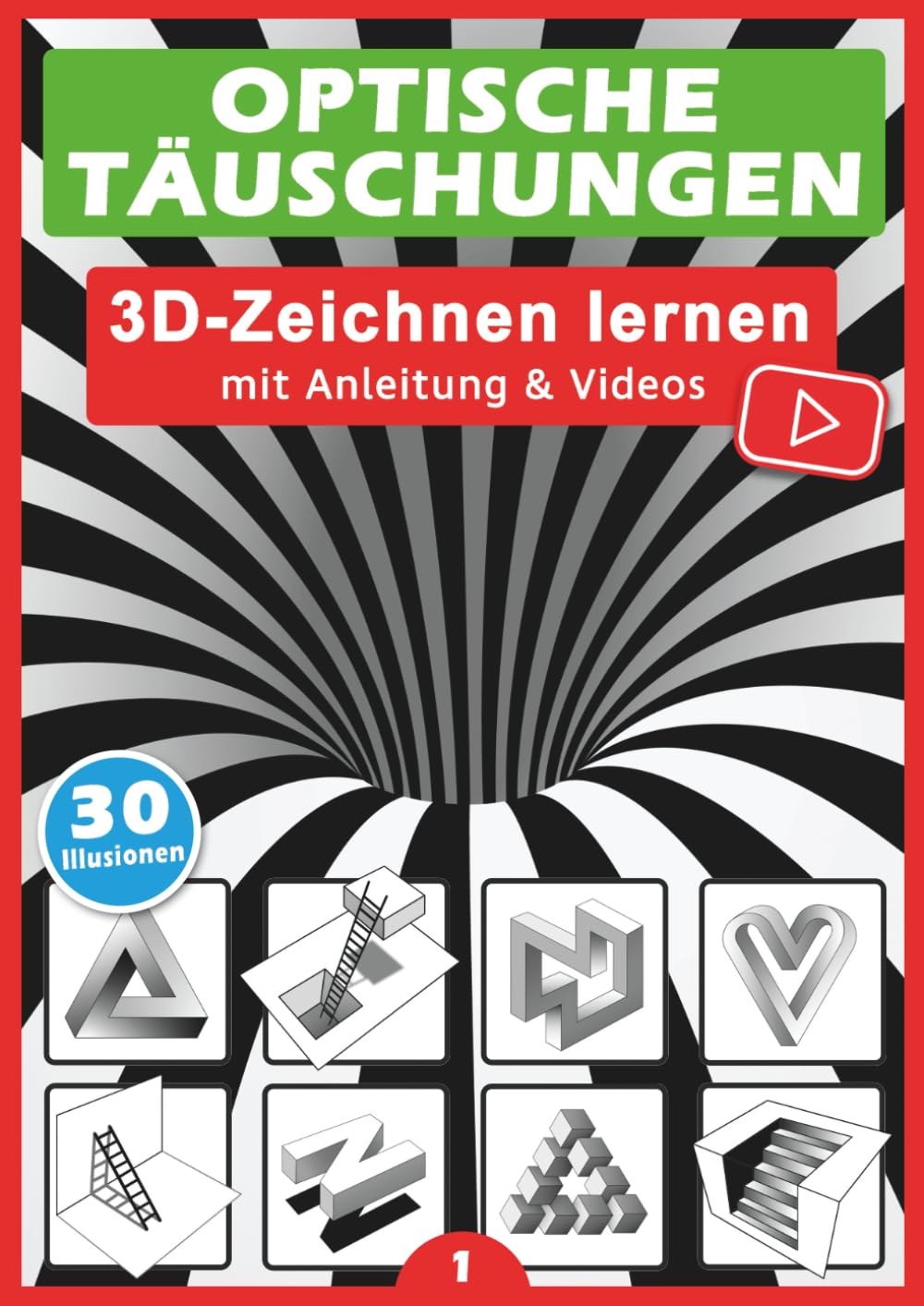 Optische Täuschungen: 3D zeichnen lernen - Step by Step!: Optische Illusionen und Perspektive richtig sehen und realistisch zeichnen lernen in 5 ... für Kinder, Anfänger und Erwachsene