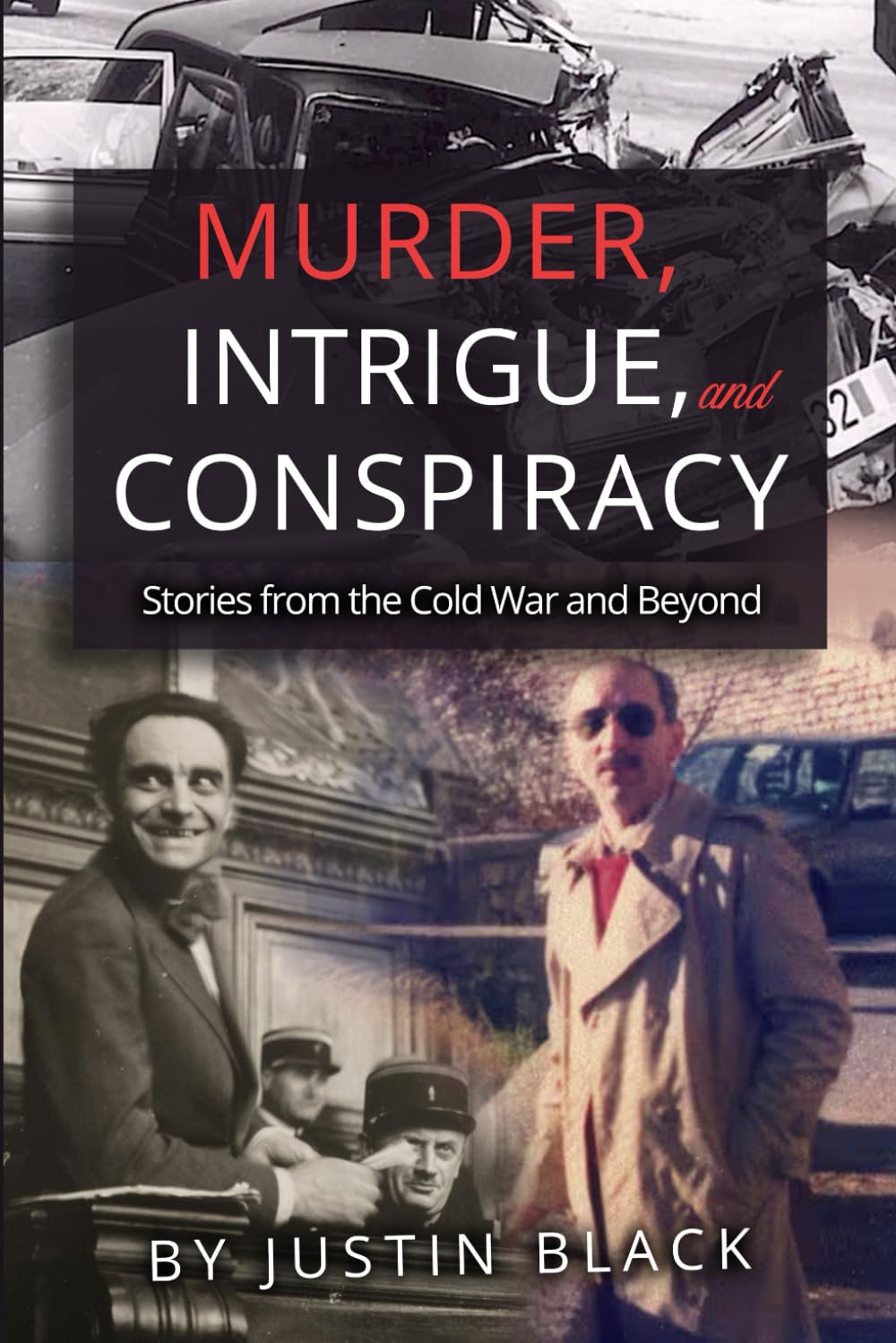 Murder, Intrigue, and Conspiracy: Stories from the Cold War and Beyond (Spycraft 101)