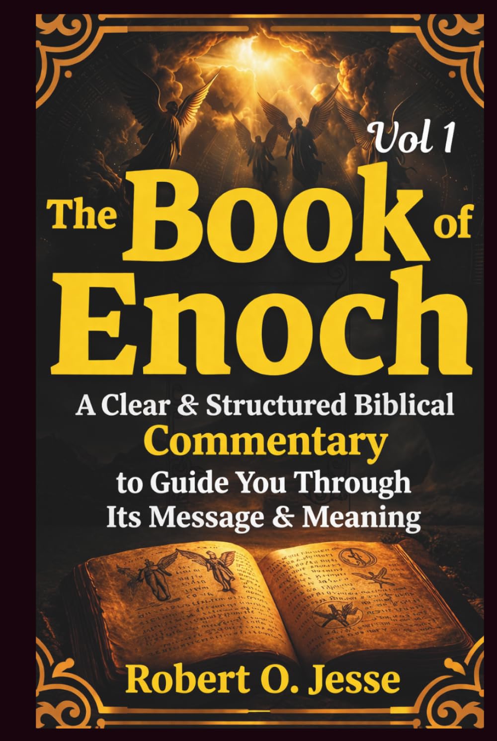 The Book of Enoch Vol 1: A Clear & Structured Biblical COMMENTARY to Guide You Through Its Message & Meaning