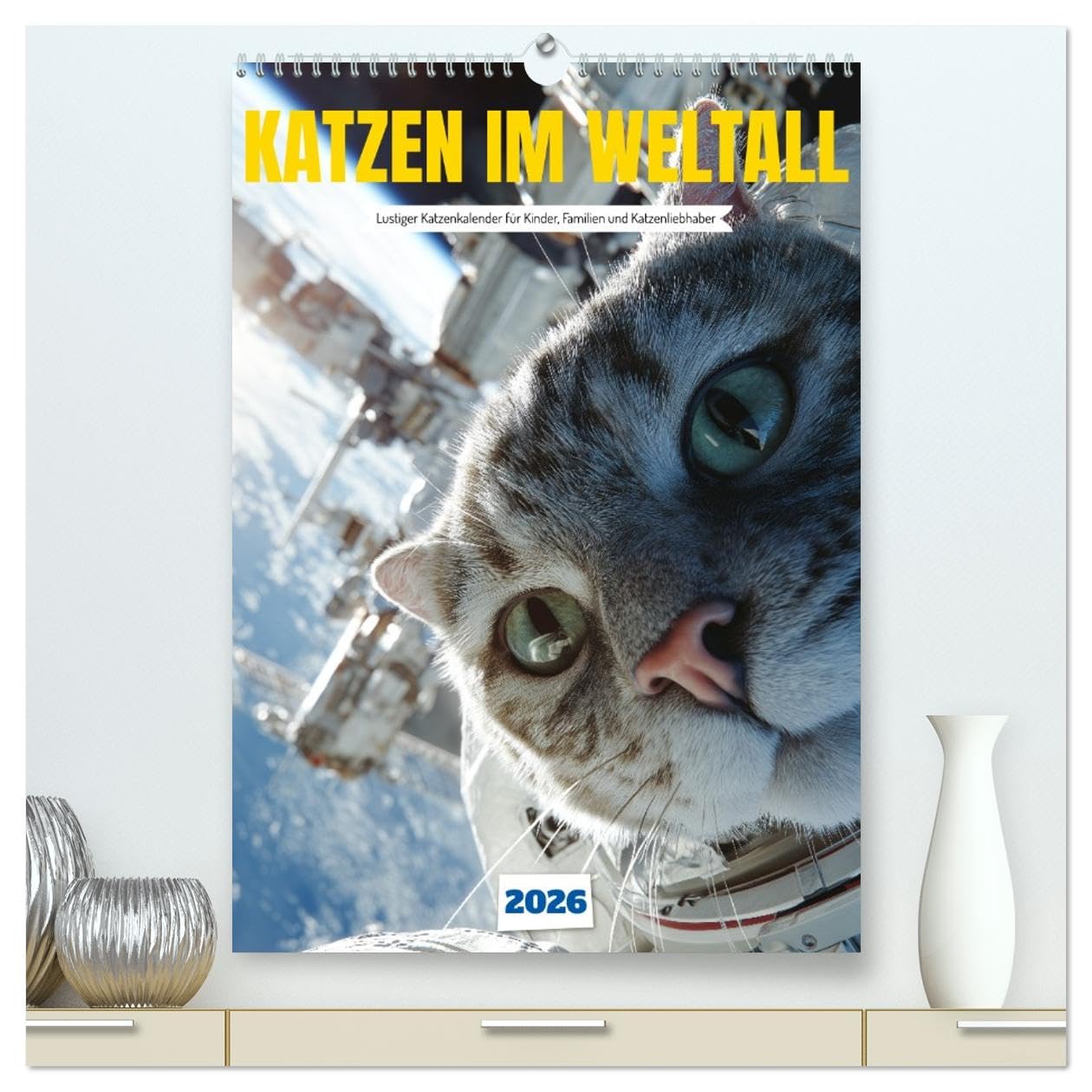 Katzen im Weltall - lustiger Katzenkalender für Kinder, Familien und Katzenliebhaber (hochwertiger Premium Wandkalender 2026 DIN A2 hoch), Kunstdruck ... und Katzenbesitzer. (CALVENDO Tiere)