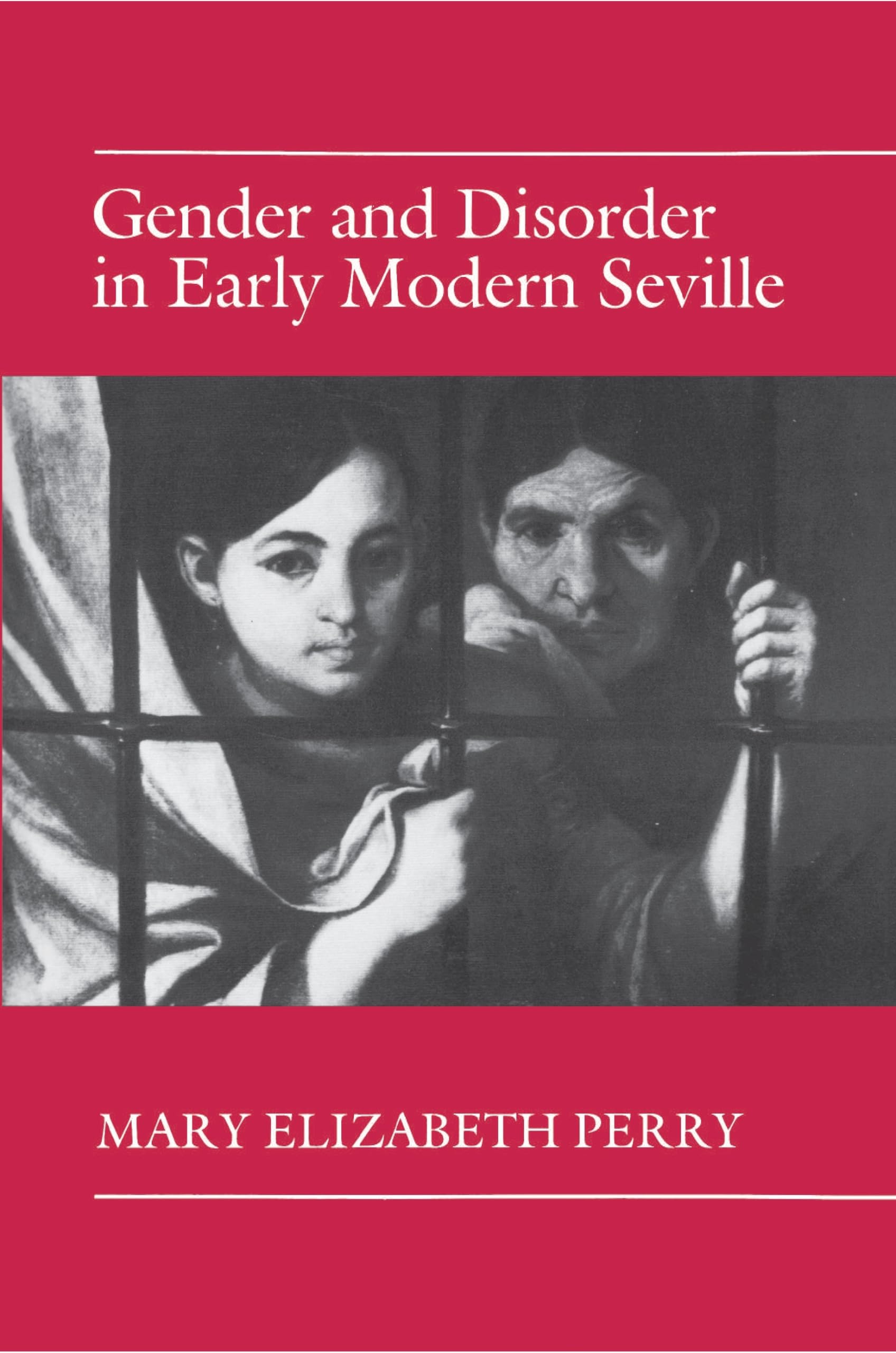 Gender and Disorder in Early Modern Seville Paperback – July 30, 1990