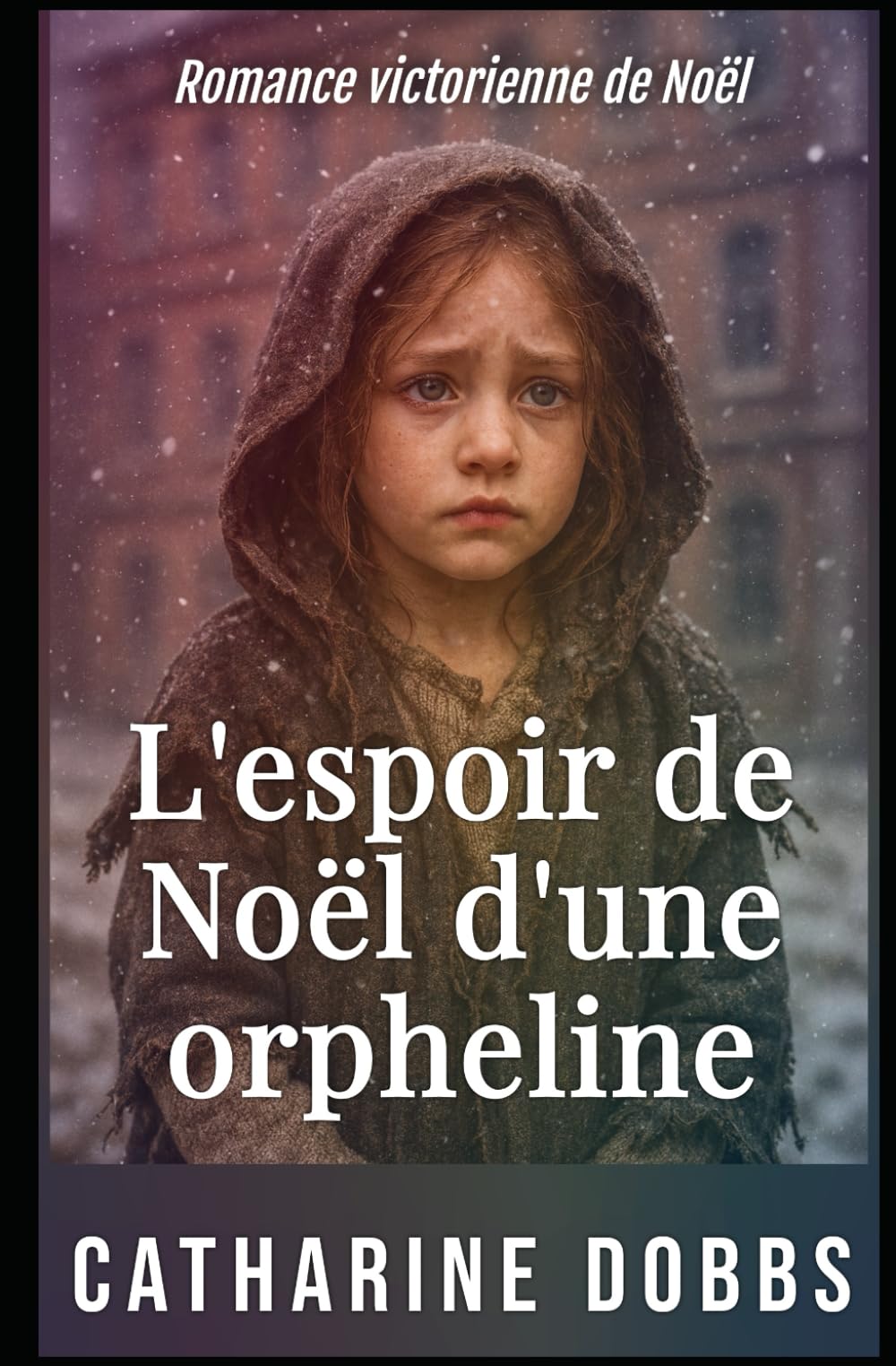 L'espoir de Noël d'une orpheline: Romance victorienne de Noël: 3 (Sagas Romantiques Victoriennes)