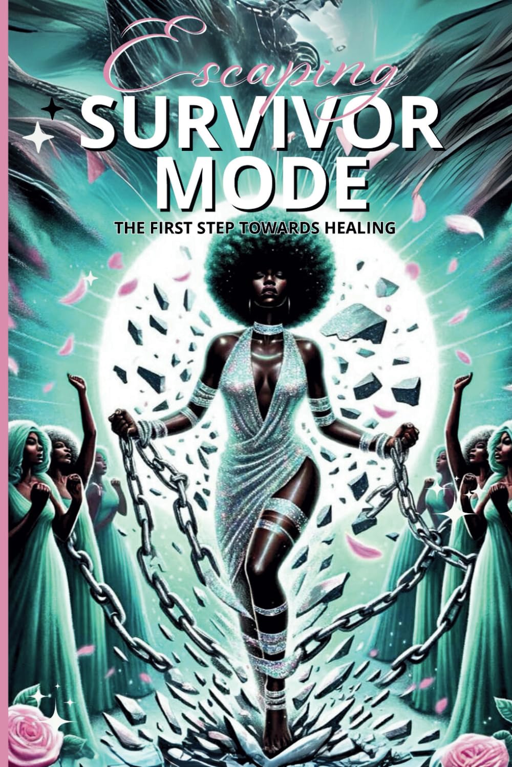 Escaping Survivor Mode: The First Step Towards Healing: Breaking Free from Survival Mode and Reclaiming Your Life