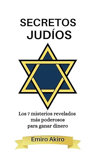 SECRETOS JUDÍOS: Los 7 misterios revelados más poderosos para ganar dinero