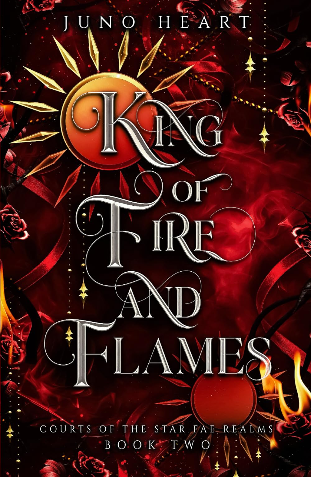 King of Fire and Flames: A Steamy Fae Fantasy Romance (Courts of the Star Fae Realms)