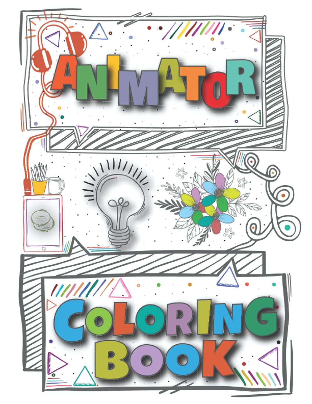 Animator Coloring Book: A Versatile, Humorous, Anti Stress Adult Coloring Book Appreciation Gift For Animator