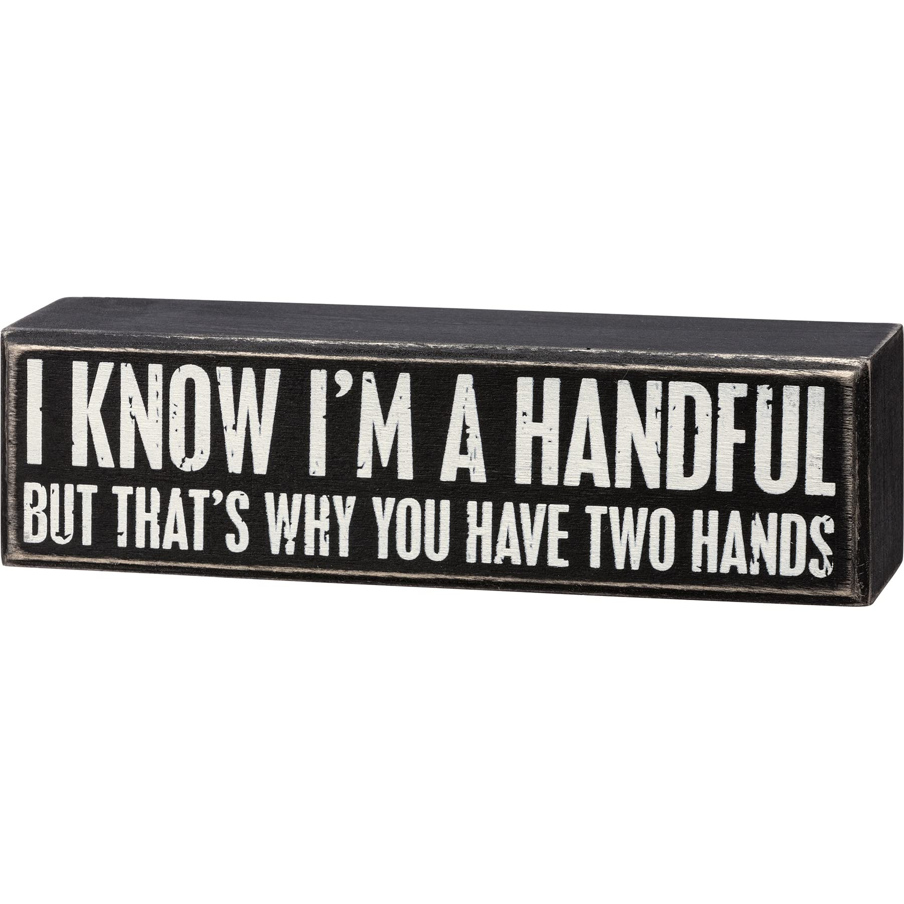 I Know I am a Handful Box Sign