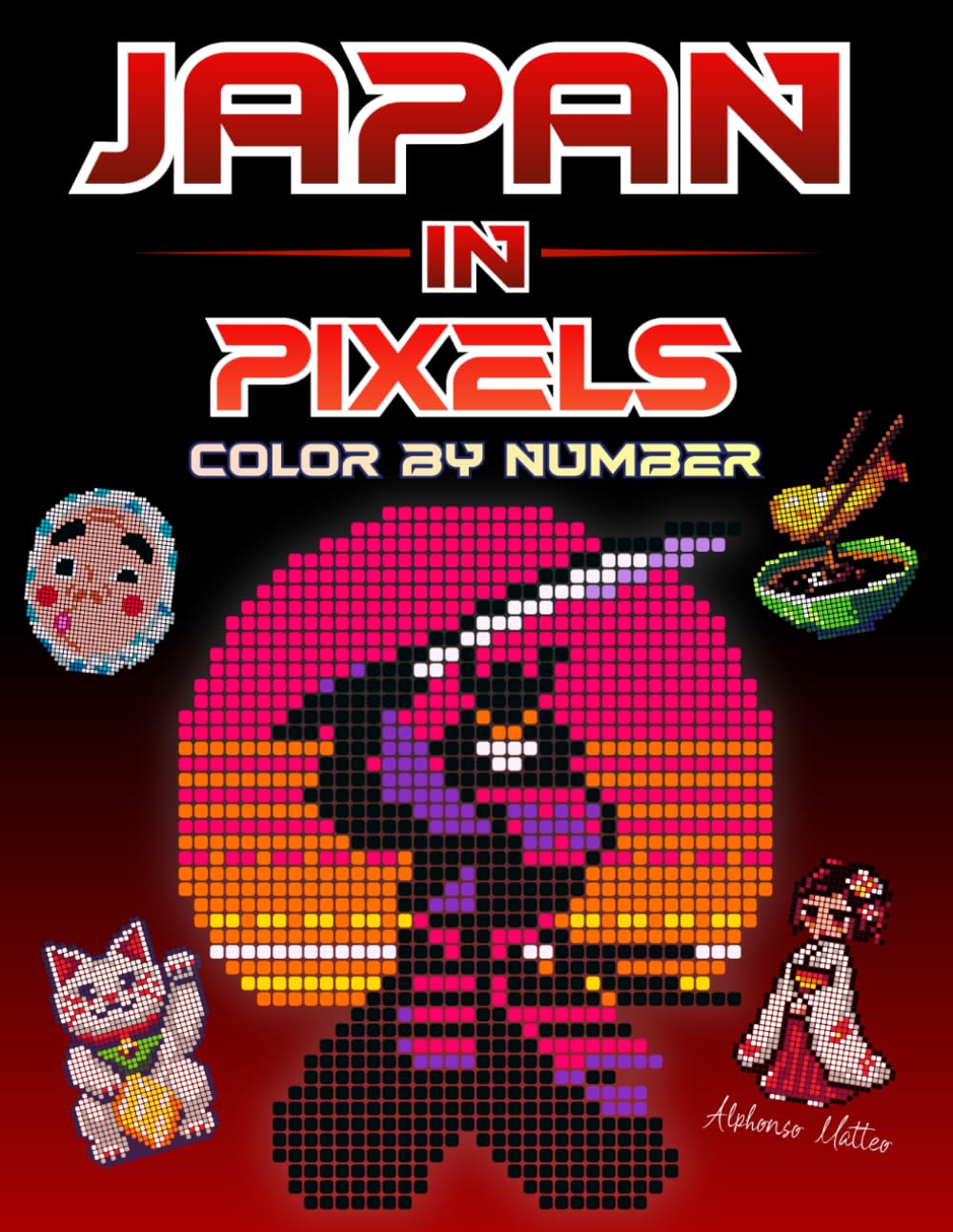 Japan in Pixels: 40 Color by Number Mystery Mosaic Scenes — A Tranquil Adult Coloring Book Celebrating Japanese Culture, with Full Color Key
