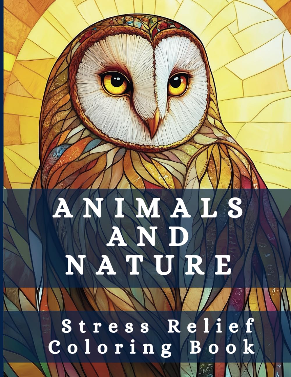 Animals and Nature Stress Relief Coloring Book: 55 Bold and Unique Stained Glass Designs for Adults and Teens, featuring Wildlife, Ocean life, Mushrooms, and Flowers for Mindfulness and Relaxation