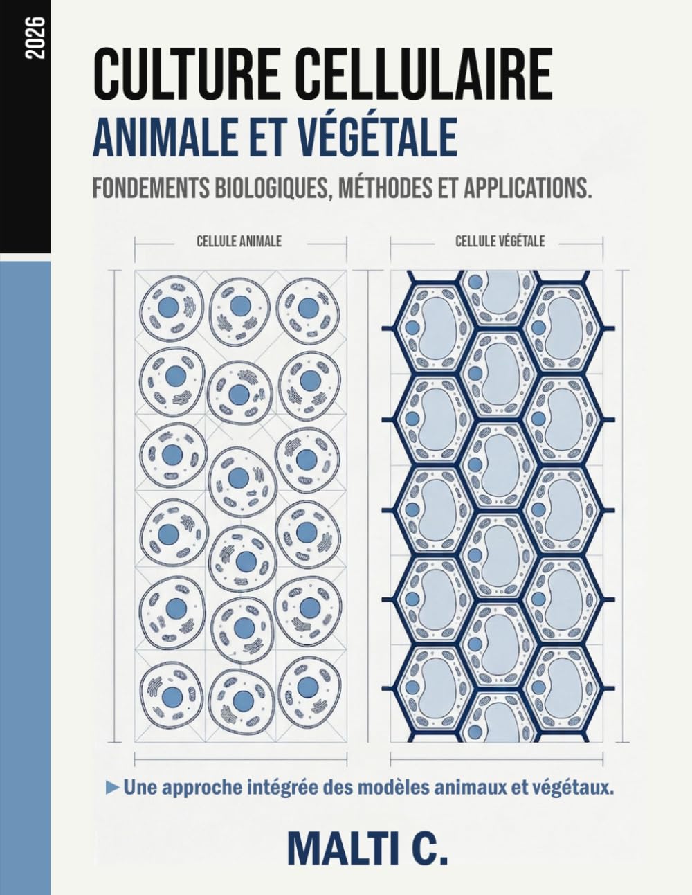 Culture Cellulaire Animale et Végétale: Fondements biologiques, méthodes et applications (French Edition)